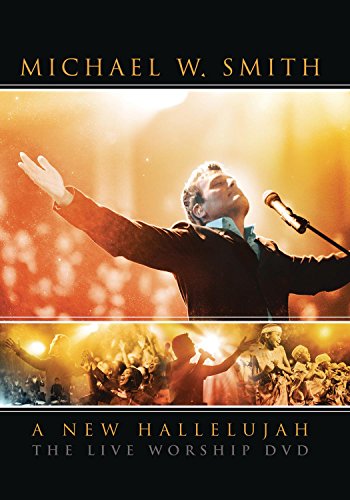 SMITH, MICHAEL W. - A NEW HALLELUJAH-LIVE WORSHIP DVD