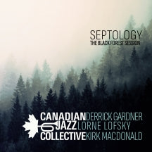 CANADIAN JAZZ COLLECTIVE - SEPTOLOGY: THE BLACK FOREST SESSION [LP]