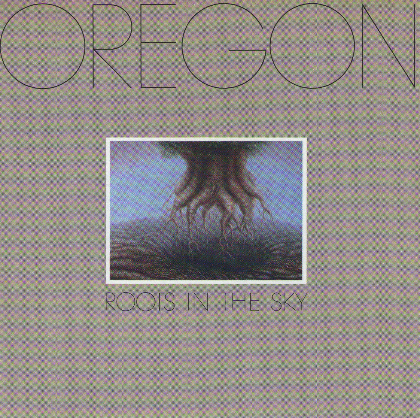 OREGON  - ROOTS IN THE SKY