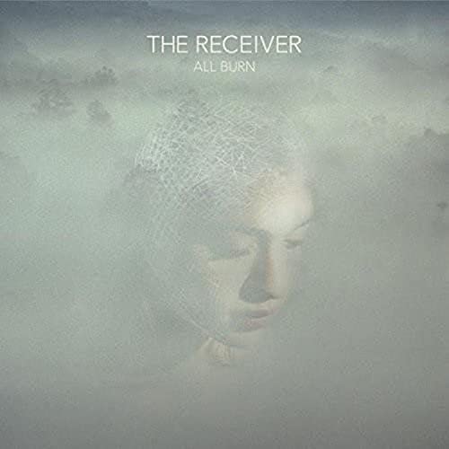 THE RECEIVER - THE RECEIVER'S ALL BURN (CD)