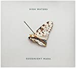 HIGH WATERS - GOODNIGHT MARA