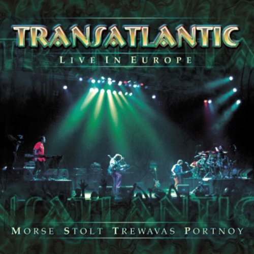 TRANSATLANTIC - LIVE IN EUROPE