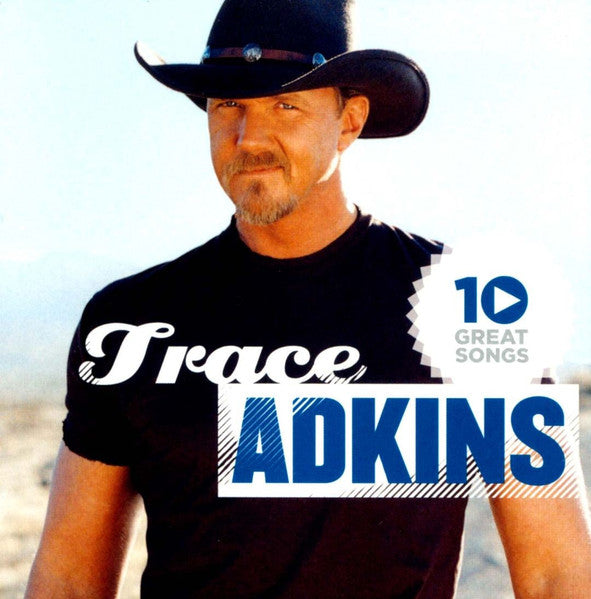 ADKINS, TRACE  - 10 GREAT SONGS
