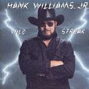 WILLIAMS, HANK JR.  - WILD STREAK