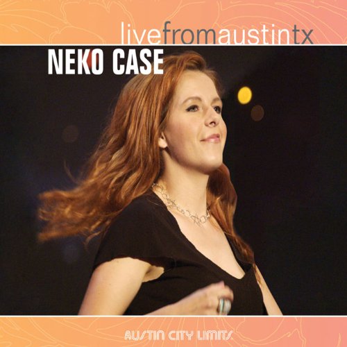 CASE, NEKO - NEKO CASE: LIVE FROM AUSTIN, TX