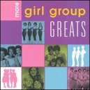 VARIOUS ARTISTS (COLLECTIONS) - MORE GIRL GROUP GREATS