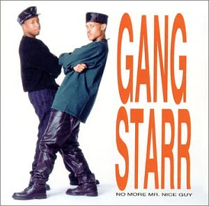 GANG STARR - NO MORE MR. NICE GUY