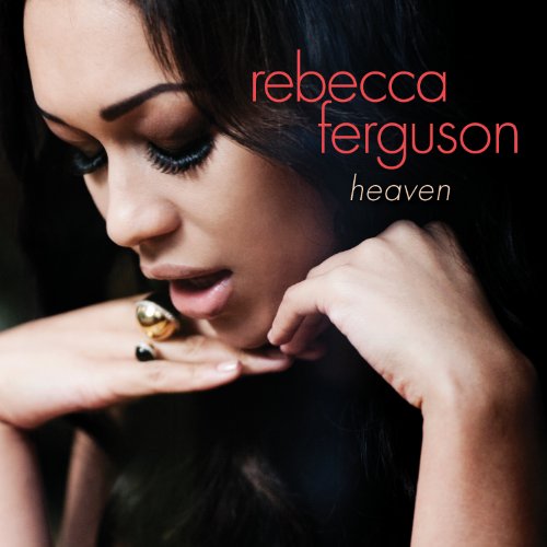 REBECCA FERGUSON - HEAVEN