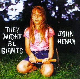 THEY MIGHT BE GIANTS - JOHN HENRY