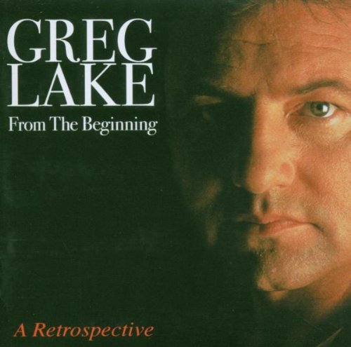 LAKE, GREG - FROM THE BEGINNING: RETROSPECTIVE