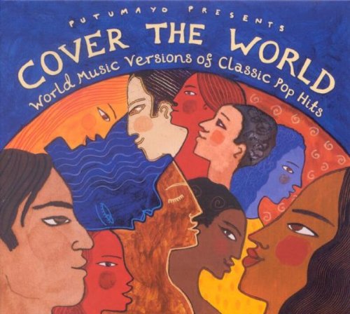 PUTUMAYO PRESENTS - COVER THE WORLD - WORLD MUSIC