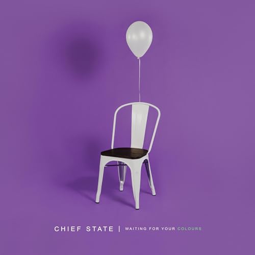 CHIEF STATE - WAITING FOR YOUR COLOURS (VINYL)