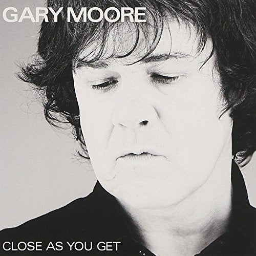 MOORE, GARY  - CLOSE AS YOU GET