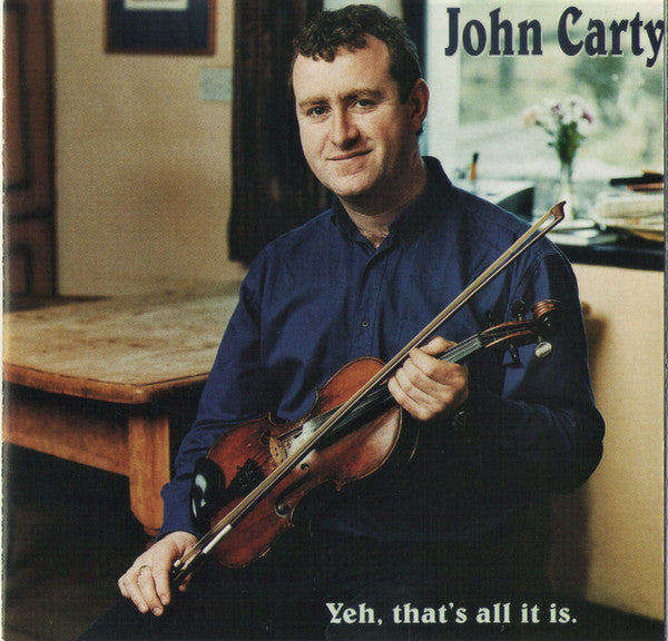 CARTY, JOHN  - YEH THAT'S ALL IT IS