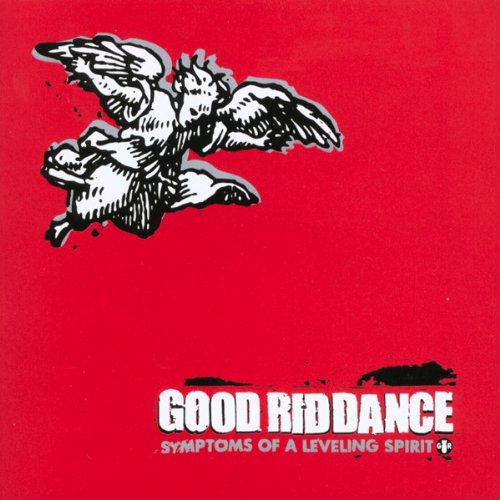 GOOD RIDDANCE - SYMPTOMS OF A LEVELING SPIRIT