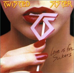 TWISTED SISTER - LOVE IS FOR SUCKERS