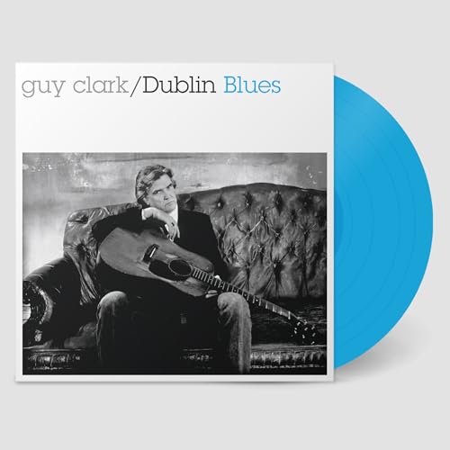 GUY CLARK - DUBLIN BLUES - 30TH ANNIVERSARY EDITION - BLUE (VINYL)