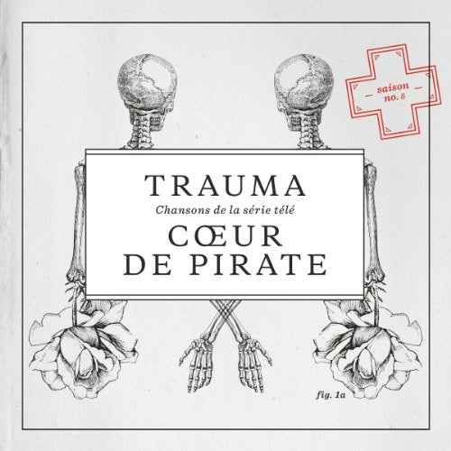 COEUR DE PIRATE - TRAUMA - CHANSONS DE LA SRIE TL