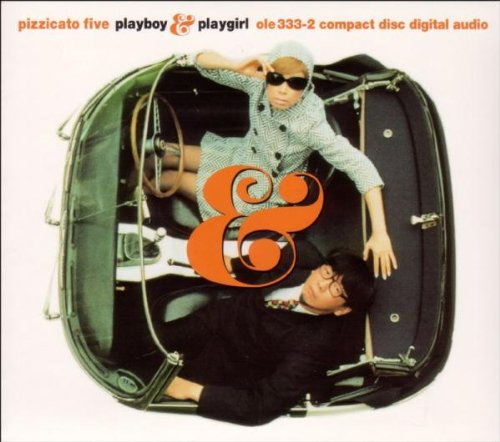 PIZZICATO FIVE - PLAYBOY & PLAYGIRL