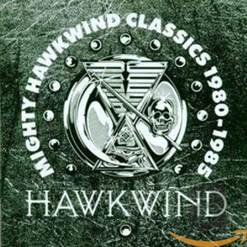 HAWKWIND  - MIGHTY HAWKWIND CLASSICS (1980-1985)