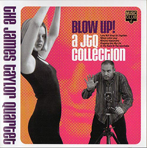 TAYLOR, JAMES QUARTET - BLOW UP: A JTQ COLLECTION