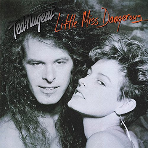 NUGENT, TED  - LITTLE MISS DANGEROUS