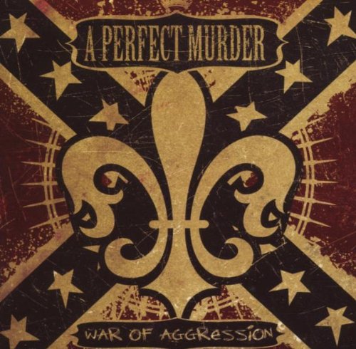 A PERFECT MURDER - WAR OF AGGRESSION