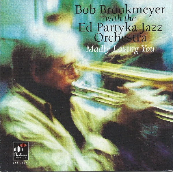 BROOKMEYER, BOB  - MADLY LOVING YOU