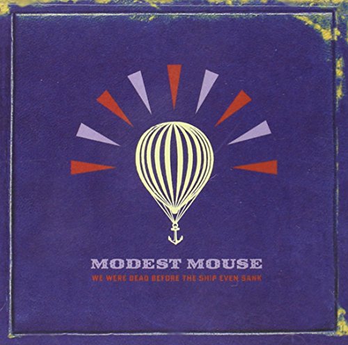 MODEST MOUSE - WE WERE DEAD BEFORE THE SHIP EVEN SANK