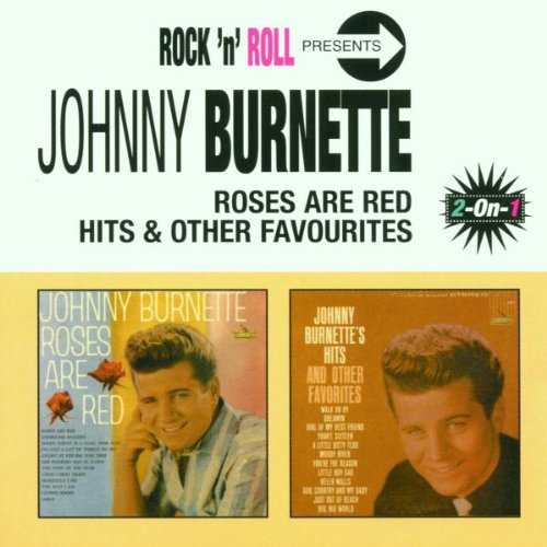 BURNETTE, JOHNNY - ROSES ARE RED/HITS AND OTHER