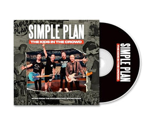 SIMPLE PLAN - THE KIDS IN THE CROWD - MUSIC FROM THE DOCUMENTARY SOUNDTRACK (CD)