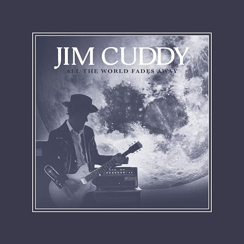 JIM CUDDY - ALL THE WORLD FADES AWAY (VINYL)