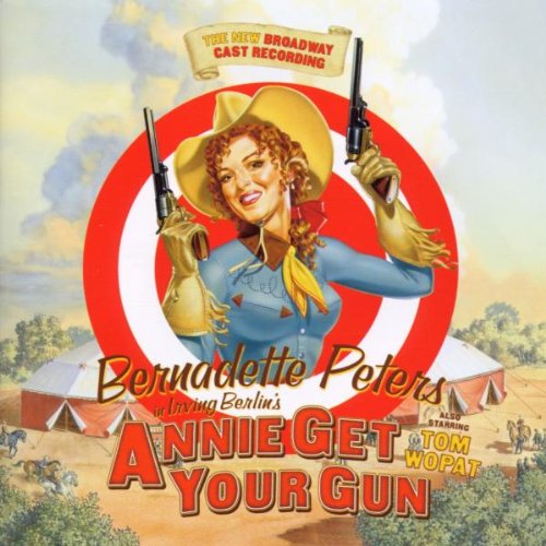 PETERS, BERNADETTE - ANNIE GET YOUR GUN
