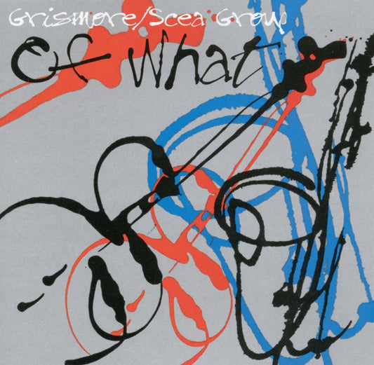 GRISMORE/SCEA GROUP  - OF WHAT