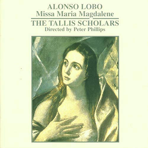 LOBO, ALONSO: MISSA MARIA MAGDALENE - GIMELL: TALLIS SCHOLARS