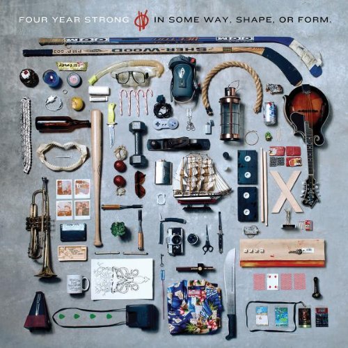 FOUR YEAR STRONG - IN SOME WAY SHAPE OR FORM