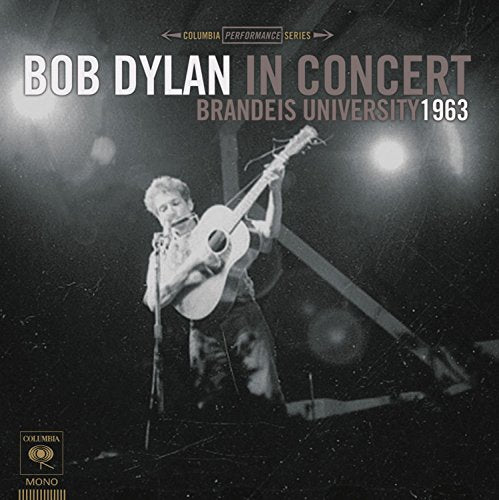 BOB DYLAN - BOB DYLAN IN CONCERT (BRANDEIS UNIVERSITY, 1963)