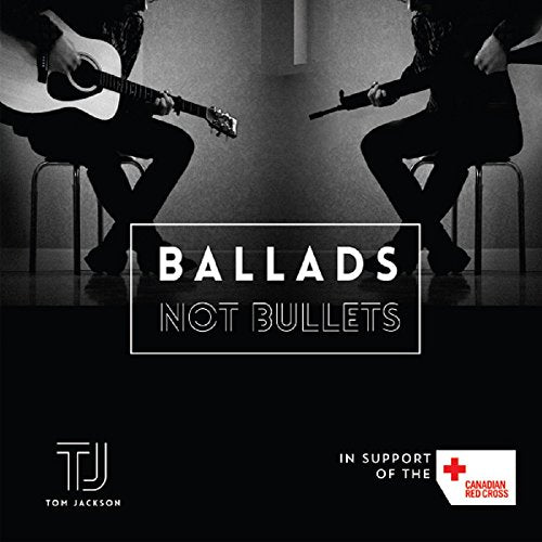 JACKSON, TOM - BALLADS NOT BULLETS