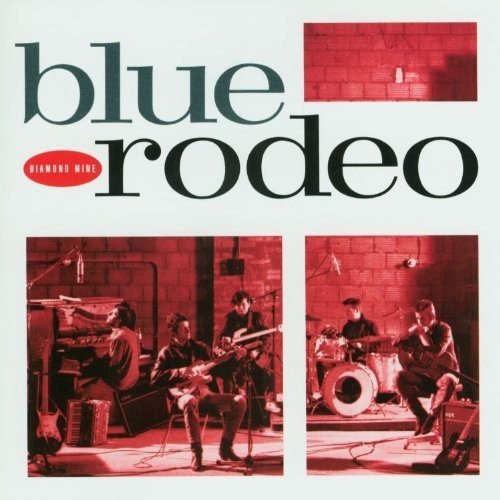 BLUE RODEO - DIAMOND MINE