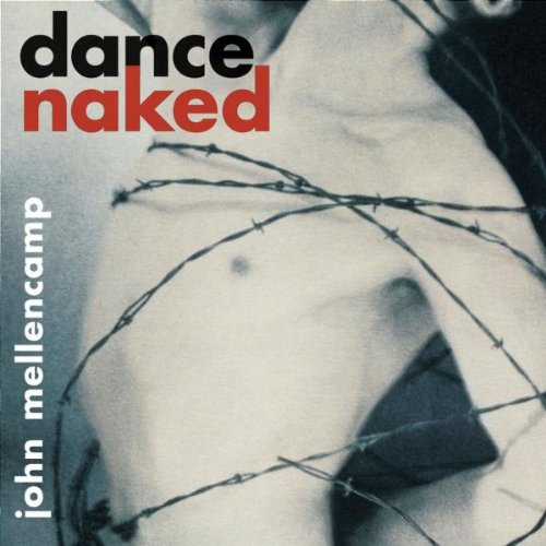 MELLENCAMP, JOHN COUGAR - DANCE NAKED