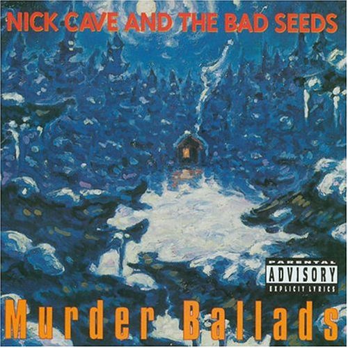 NICK CAVE & THE BAD SEEDS - MURDER BALLADS