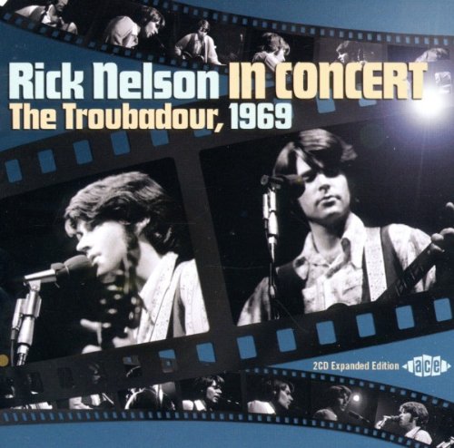 NELSON, RICK - IN CONCERT: THE TROUBADOUR 1969 (2CD)