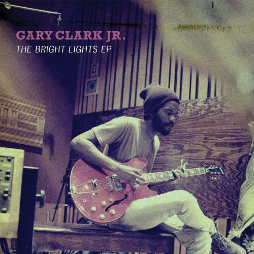 CLARK JR, GARY - BRIGHT LIGHTS