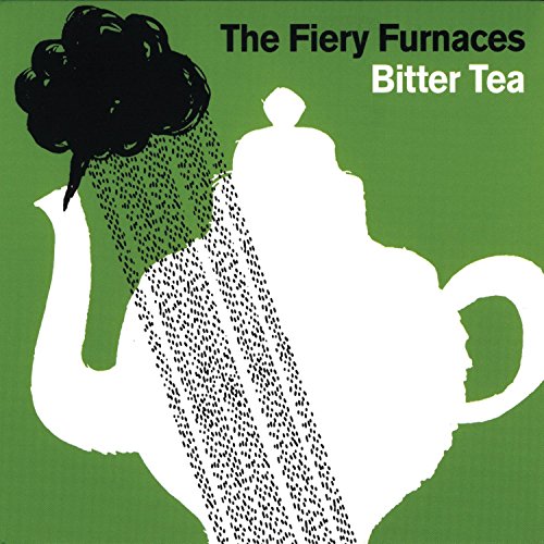 FIERY FURNACES - BITTER TEA