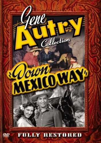 GENE AUTRY COLLECTION: DOWN MEXICO WAY