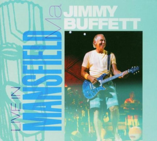 JIMMY BUFFETT - LIVE IN MANSFIELD