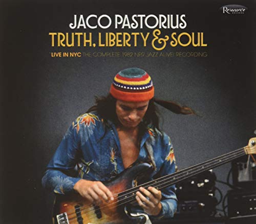 PASTORIUS,JACO - TRUTH LIBERTY & SOUL - LIVE IN NYC: THE COMPLETE 1982 NPR JAZZ ALIVE