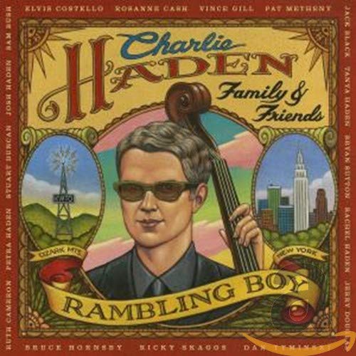 HADEN, CHARLIE - FAMILY & FRIENDS: RAMBLING BOY