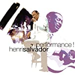 SALVADOR, HENRI - PERFORMANCE!