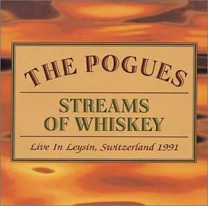 POGUES - STREAMS OF WHISKEY - LIVE IN LEYSIN: SWITZERLAND 1991